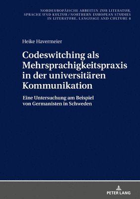 Havermeier, Frank Thomas Grub - Codeswitching ALS Mehrsprachigkeitspraxis in Der Universitaeren Kommunikation, Inbunden