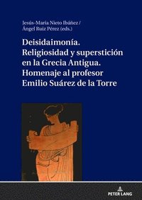 bokomslag Deisidaimona. Religiosidad y supersticin en la Grecia Antigua. Homenaje al profesor Emilio Surez de la Torre