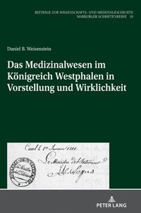 bokomslag Das Medizinalwesen im Koenigreich Westphalen in Vorstellung und Wirklichkeit