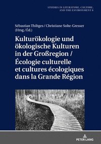 bokomslag Kulturoekologie Und Oekologische Kulturen in Der Groregion / cologie Culturelle Et Cultures cologiques Dans La Grande Rgion