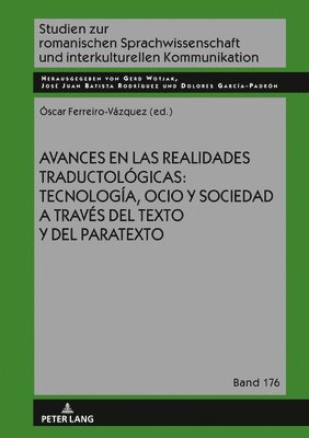 bokomslag Avances En Las Realidades Traductológicas: Tecnología, Ocio Y Sociedad a Través del Texto Y del Paratexto