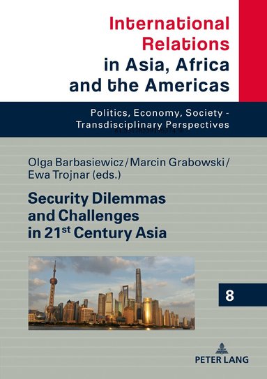 Olga Barbasiewicz, Marcin Grabowski, Ewa Trojnar - Security Dilemmas and Challenges in 21st Century Asia, Inbunden