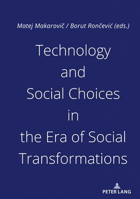 Technology and Social Choices in the Era of Social Transformations 1