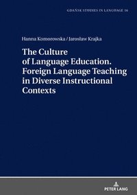 bokomslag The Culture of Language Education. Foreign Language Teaching in Diverse Instructional Contexts