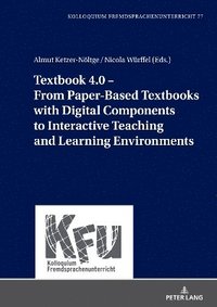bokomslag Textbook 4.0 - From Paper-Based Textbooks with Digital Components to Interactive Teaching and Learning Environments