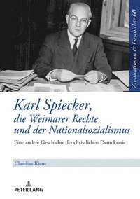 bokomslag Karl Spiecker, Die Weimarer Rechte Und Der Nationalsozialismus