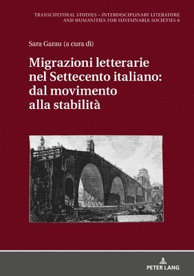 Dagmar Reichardt - Migrazioni Letterarie Nel Settecento Italiano: Dal Movimento Alla Stabilità, Inbunden