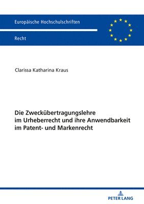 bokomslag Zweckuebertragungslehre Im Urheberrecht Und Ihre Anwendbarkeit Im Patent- Und Markenrecht