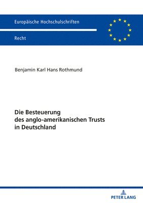 bokomslag Die Besteuerung Des Anglo-Amerikanischen Trusts in Deutschland