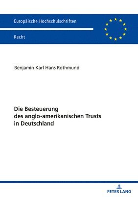 bokomslag Die Besteuerung Des Anglo-Amerikanischen Trusts in Deutschland
