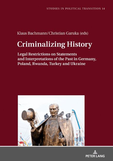 Klaus Bachmann, Christian Garuka - Criminalizing History, Inbunden
