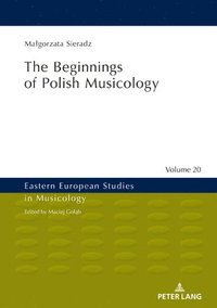 bokomslag The Beginnings of Polish Musicology