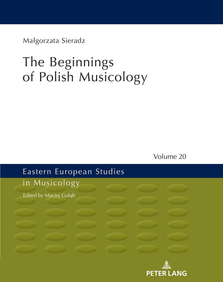 Małgorzata Sieradz, MaÅ‚gorzata Sieradz, Ma¿gorzata Sieradz, Maciej Gol&#261;b - Beginnings of Polish Musicology, Inbunden