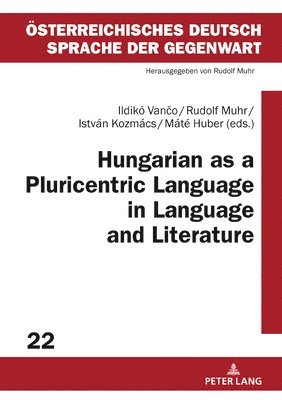 bokomslag Hungarian as a Pluricentric Language in Language and Literature