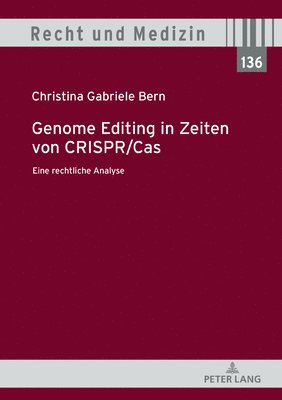 Christina Gabriele Bern, Andreas Spickhoff - Genome Editing in Zeiten Von Crispr/Cas, Inbunden