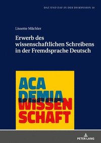 bokomslag Erwerb Des Wissenschaftlichen Schreibens in Der Fremdsprache Deutsch
