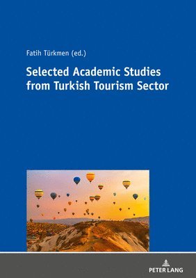 SELECTED ACADEMIC STUDIES FROM TURKISH TOURISM SECTOR 1