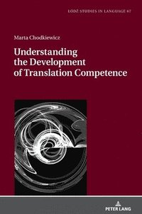 bokomslag Understanding the Development of Translation Competence