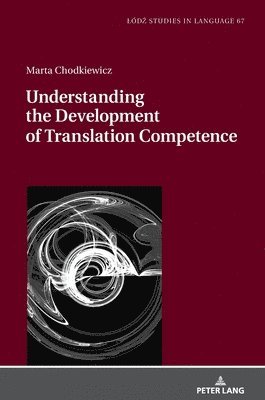 Understanding the Development of Translation Competence 1