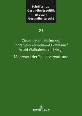 Indra Spiecker Gen Döhmann - Mehrwert Der Selbstverwaltung, Inbunden
