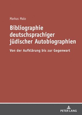 Bibliographie deutschsprachiger juedischer Autobiographien 1