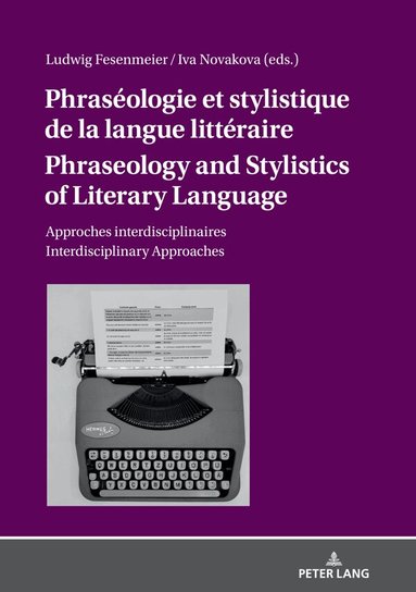 Ludwig Fesenmeier, Iva Novakova - Phraséologie et stylistique de la langue littéraire Phraseology and Stylistics of Literary Language, Inbunden