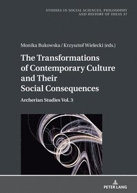 bokomslag The Transformations of Contemporary Culture and Their Social Consequences