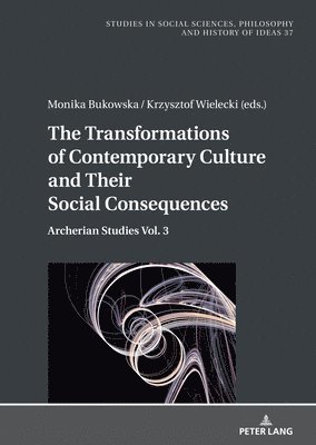 The Transformations of Contemporary Culture and Their Social Consequences 1