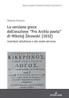 bokomslag La versione greca dell'orazione "Pro Archia poeta" di Mikolaj ?orawski (1632)
