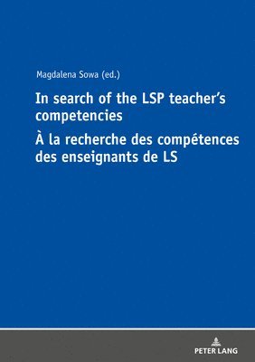 In Search of the LSP Teachers Competencies  la recherche des comptences des enseignants de LS 1