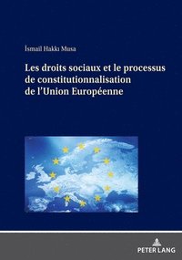 bokomslag Les droits sociaux et le processus de constitutionnalisation de l'Union Europenne