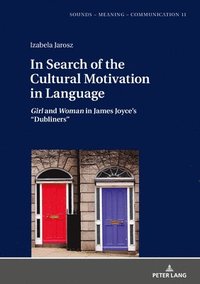 bokomslag In Search of the Cultural Motivation in Language