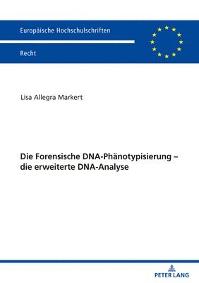 Forensische DNA-Phaenotypisierung - die erweiterte DNA-Analyse 1