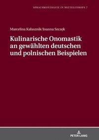 bokomslag Kulinarische Onomastik an gewaehlten deutschen und polnischen Beispielen