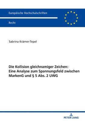 Sabrina Krämer-Tepel - Kollision Gleichnamiger Zeichen: Eine Analyse Zum Spannungsfeld Zwischen Markeng Und § 5 Abs. 2 Uwg, Häftad