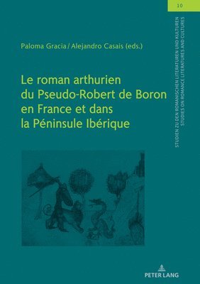 bokomslag roman arthurien du Pseudo-Robert de Boron en France et dans la Péninsule Ibérique