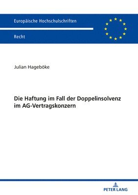Julian Hageböke, Julian Hageboke - Die Haftung Im Fall Der Doppelinsolvenz Im Ag-Vertragskonzern, Häftad