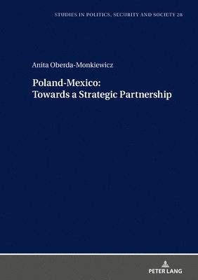 Anita Oberda-Monkiewicz, Stanislaw Sulowski - Poland-Mexico towards a Strategic Partnership, Inbunden