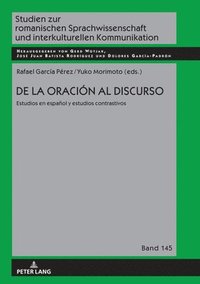bokomslag de la Oración Al Discurso: Estudios En Español Y Estudios Contrastivos