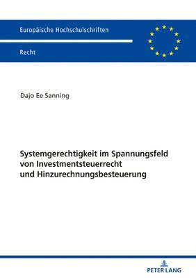 bokomslag Systemgerechtigkeit Im Spannungsfeld Von Investmentsteuerrecht Und Hinzurechnungsbesteuerung