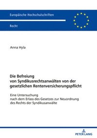 bokomslag Die Befreiung von Syndikusrechtsanwaelten von der gesetzlichen Rentenversicherungspflicht