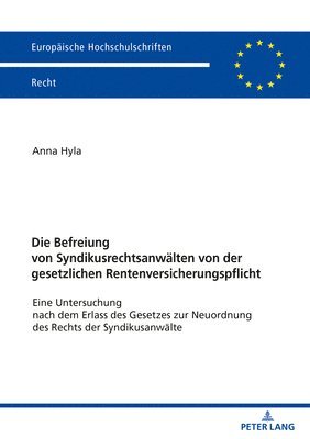 Die Befreiung von Syndikusrechtsanwaelten von der gesetzlichen Rentenversicherungspflicht 1