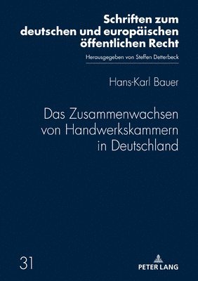 Hans-Karl Bauer, Steffen Detterbeck - Zusammenwachsen von Handwerkskammern in Deutschland, Inbunden
