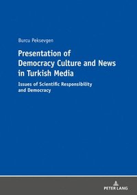 bokomslag Presentation of Democracy Culture and News in Turkish Media