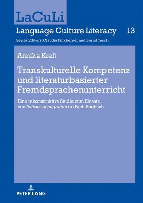Kreft Annika, Bernd Tesch - Transkulturelle Kompetenz Und Literaturbasierter Fremdsprachenunterricht, Inbunden