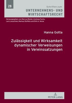 bokomslag Zulaessigkeit und Wirksamkeit dynamischer Verweisungen in Vereinssatzungen