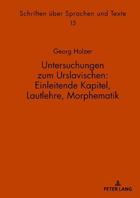 Georg Holzer, Georg Holzer - Untersuchungen Zum Urslavischen: Einleitende Kapitel, Lautlehre, Morphematik, Häftad