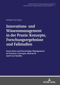 bokomslag Innovations- und Wissensmanagement in der Praxis: Konzepte, Forschungsergebnisse und Fallstudien