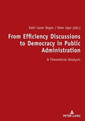From Efficiency Discussions to Democracy in Public Administration: 1