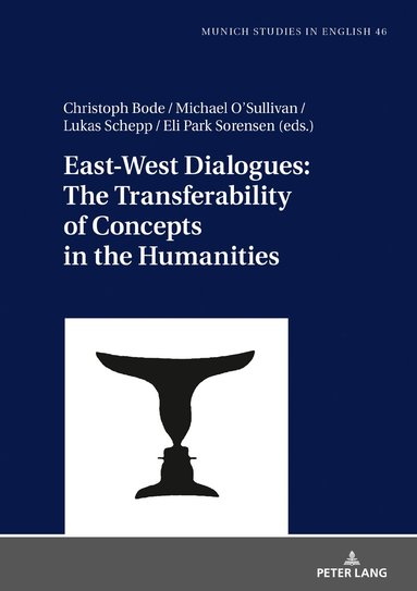 Christoph Bode, Michael O'Sullivan, Lukas Schepp, Eli Park Sorensen - East-West Dialogues: The Transferability of Concepts in the Humanities, Inbunden